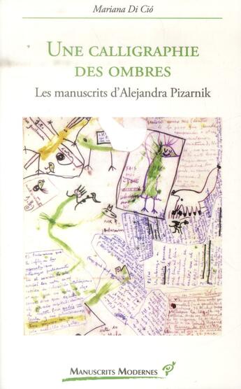 Couverture du livre « Une calligraphie des ombres ; les manuscrits d'Alejandra Pizarnik » de Mariana Di Cio aux éditions Pu De Vincennes