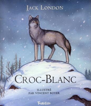 Couverture du livre « Croc Blanc » de Jack London et Vincent Boyer aux éditions Tourbillon