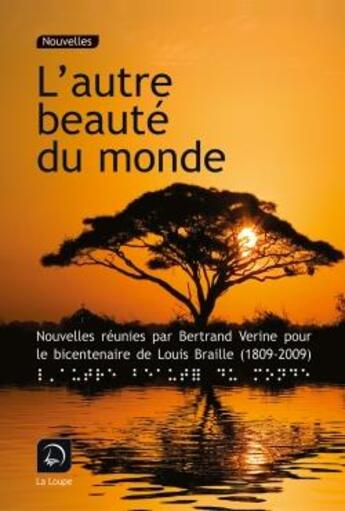 Couverture du livre « L'autre beauté du monde » de Bertrand Verine aux éditions Editions De La Loupe