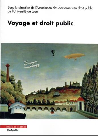 Couverture du livre « Voyage et droit public » de Collectif et Association Des Doctorants En Droit Public De L'Universite De Lyon aux éditions Mare & Martin