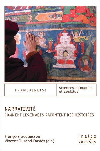 Couverture du livre « Narrativité : comment les images racontent des histoires » de Francois Jacquesson et Vincent Durand-Dastes aux éditions Les Presses De L'inalco