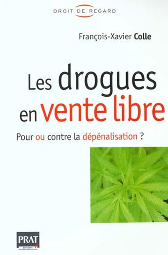 Couverture du livre « Les drogues en vente libre » de Colle Francois-Xavie aux éditions Prat