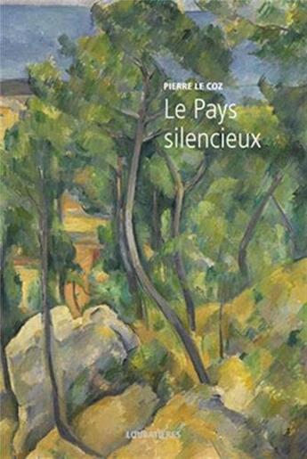 Couverture du livre « L'Europe et la profondeur t.7 ; le pays silencieux » de Pierre Le Coz aux éditions Loubatieres