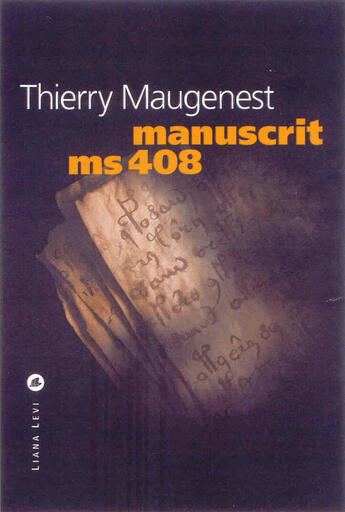 Couverture du livre « Manuscrit ms 408 voynich » de Thierry Maugenest aux éditions Liana Levi