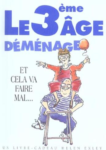 Couverture du livre « Troisieme age demenage ! » de Exley H aux éditions Exley