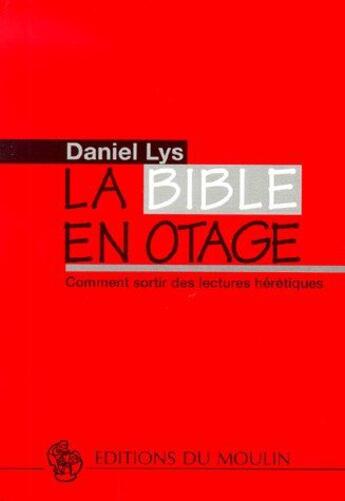 Couverture du livre « La bible en otage » de Daniel Lys aux éditions Moulin