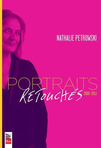 Couverture du livre « Portraits retouches, 2000-2013 » de Petrowski Nathalie aux éditions La Presse