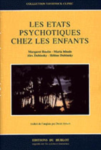 Couverture du livre « Les etats psychotiques chez les enfants » de Maria Rhode et Margaret Rustin et Helene Dubinsky et Alex Dubinsky aux éditions Hublot