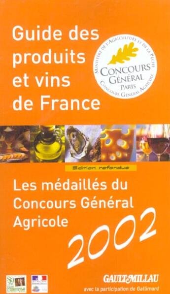 Couverture du livre « Guide des produits et vins de france ; edition 2002 » de Gault&Millau aux éditions Gault&millau