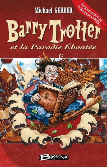 Couverture du livre « Barry Trotter Tome 1 : Barry Trotter et la parodie éhontée » de Michael Gerber aux éditions Bragelonne