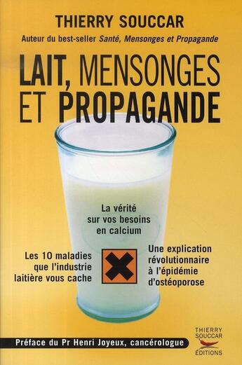 Couverture du livre « Lait, mensonges et propagande » de Thierry Souccar aux éditions Thierry Souccar