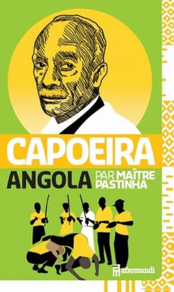 Couverture du livre « Capoeira Angola » de Vicente Ferreira Pastinha aux éditions Afromundi