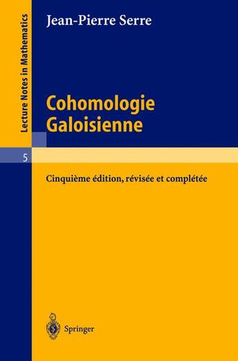 Couverture du livre « Cohomologie galoisienne » de Jean-Pierre Serre aux éditions Springer Verlag