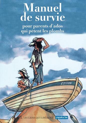 Couverture du livre « Manuel de survie pour parents d'ados qui pètent les plombs » de  aux éditions Les Liens Qui Liberent