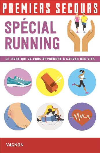 Couverture du livre « Premiers secours ; spécial running ; le livre qui va vous apprendre à sauver des vies » de Emmanuel Sanna aux éditions Vagnon