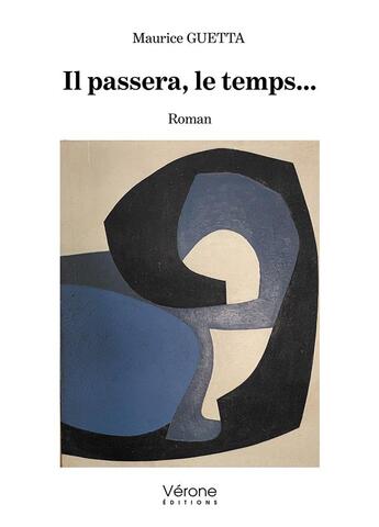 Couverture du livre « Il passera, le temps... » de Maurice Guetta aux éditions Verone