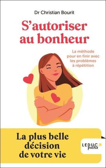 Couverture du livre « S'autoriser au bonheur : La méthode pour en finir avec les problèmes à répétition » de Christian Bourit aux éditions Leduc