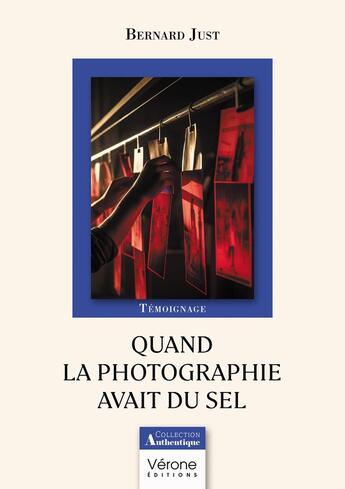 Couverture du livre « Quand la photographie avait du sel » de Bernard Just aux éditions Verone