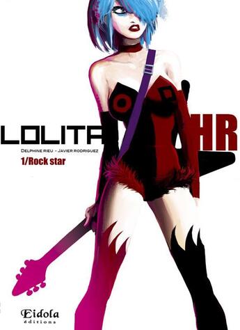 Couverture du livre « Lolita HR t.1 ; rock star » de Javier Rodriguez et Delphine Rieu aux éditions Eidola