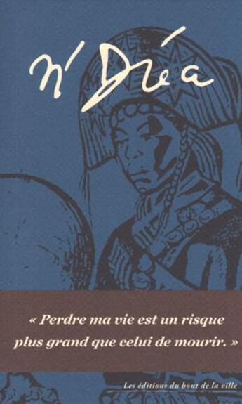 Couverture du livre « Perdre ma vie est un risque plus grand que celui de mourir » de N'Drea aux éditions Du Bout De La Ville