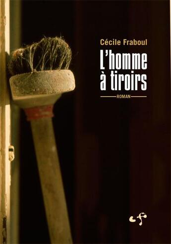 Couverture du livre « L'homme à tiroirs » de Cécile Fraboul aux éditions Cecile Fraboul