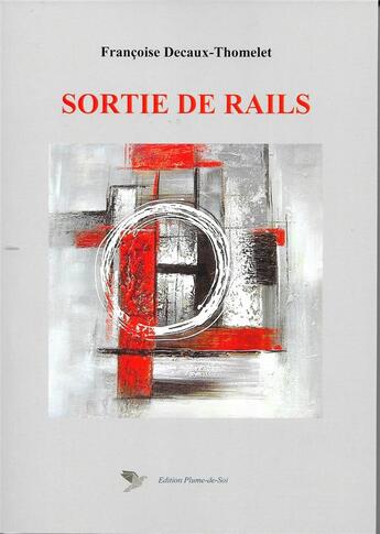 Couverture du livre « Sortie de rails » de Françoise Decaux-Tho aux éditions Plume-de-soi