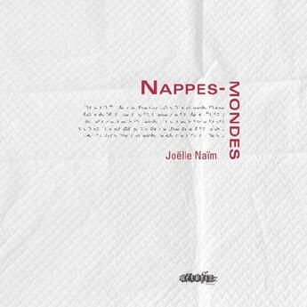 Couverture du livre « Nappes-mondes : pour une géopoétique de la relation » de Hubert Haddad et Bernard Noel et Boualem Sansal et Joelle Naim et Didi Didi-Huberman aux éditions Artefiz