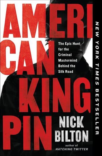 Couverture du livre « AMERICAN KINGPIN - THE EPIC HUNT FOR THE CRIMINAL MASTERMIND BEHIND THE SILK ROAD » de Nick Bilton aux éditions Portfolio