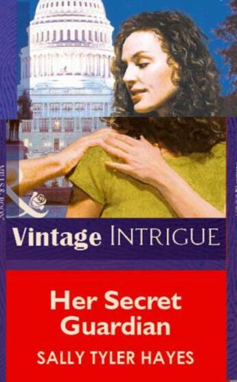 Couverture du livre « Her Secret Guardian (Mills & Boon Vintage Intrigue) » de Hayes Sally Tyler aux éditions Mills & Boon Series