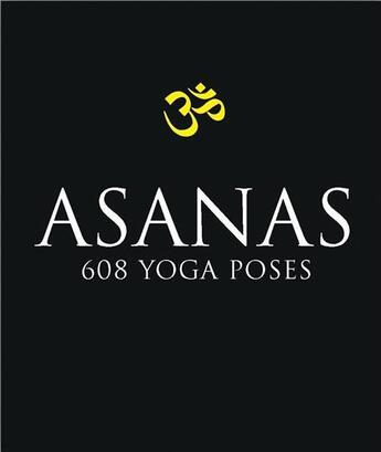 Couverture du livre « ASANAS: ASANAS 608 YOGA POSES » de Dharma Mittra aux éditions New World Library