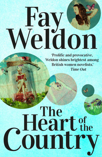 Couverture du livre « The Heart Of The Country » de Fay Weldon aux éditions Head Of Zeus