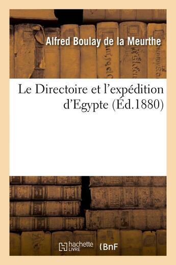 Couverture du livre « Le directoire et l'expedition d'egypte » de Boulay De La Meurthe aux éditions Hachette Bnf