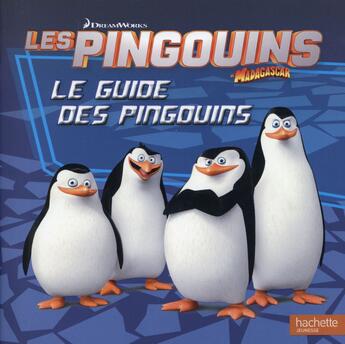 Couverture du livre « Les pingouins de Madagascar ; le guide des pingouins » de  aux éditions Hachette