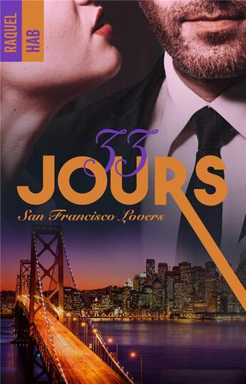 Couverture du livre « San Francisco lovers Tome 3 : 33 jours » de Raquel Hab aux éditions Hlab