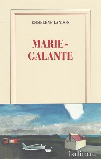 Couverture du livre « Marie-Galante » de Emmelene Landon aux éditions Gallimard