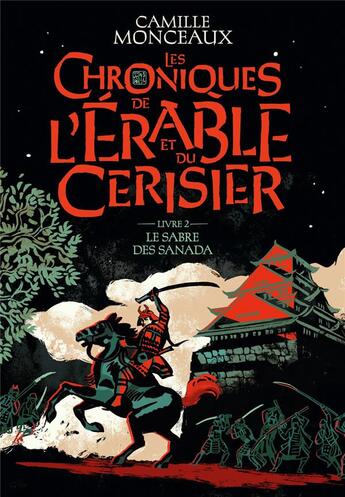 Couverture du livre « Les chroniques de l'érable et du cerisier Tome 2 : le sabre des Sanada » de Monceaux Camille aux éditions Gallimard-jeunesse