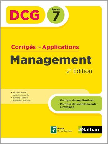 Couverture du livre « DCG : Management ; Épreuve 7 ; Corrigés des applications (édition 2024) » de Sebastien Samson et Nathalie Lucchini et Analie Littière et Isabelle Pascual aux éditions Nathan