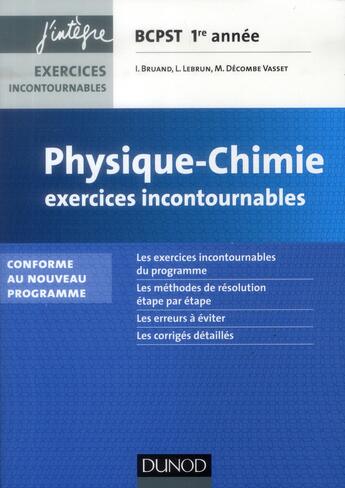 Couverture du livre « Physique-chimie ; BCPST 1ère année ; exercices incontournables (2e édition) » de Isabelle Bruand et Loic Lebrun et Magali Decombe Vasset aux éditions Dunod