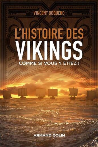 Couverture du livre « L'histoire des Vikings comme si vous y étiez ! » de Vincent Boqueho et Rachid Marai aux éditions Armand Colin