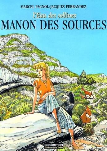 Couverture du livre « L'eau des collines t.2 ; Manon des sources » de Jacques Fernandez aux éditions Casterman