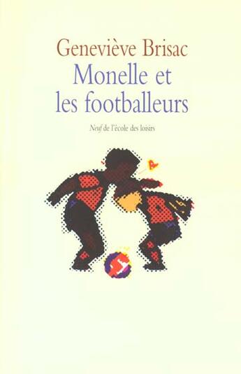 Couverture du livre « Monelle et les footballeurs » de Genevieve Brisac aux éditions Ecole Des Loisirs