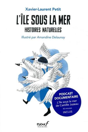 Couverture du livre « Histoires naturelles Tome 4 : l'ile sous la mer » de Xavier-Laurent Petit et Amandine Delaunay aux éditions Ecole Des Loisirs