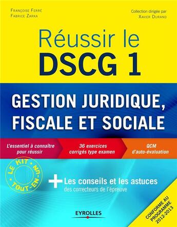 Couverture du livre « Réussir le DSCG 1 ; gestion juridique, fiscale et sociale » de Francoise Ferre et Fabrice Zarka aux éditions Eyrolles