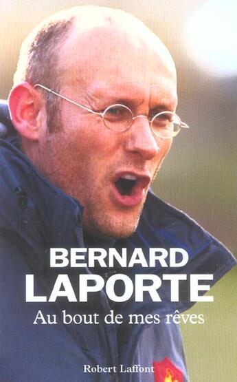 Couverture du livre « Au bout de mes reves » de Bernard Laporte aux éditions Robert Laffont
