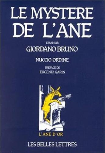 Couverture du livre « Le mystere de l'ane. - essai sur giordano bruno. » de Ordine/Garin aux éditions Belles Lettres