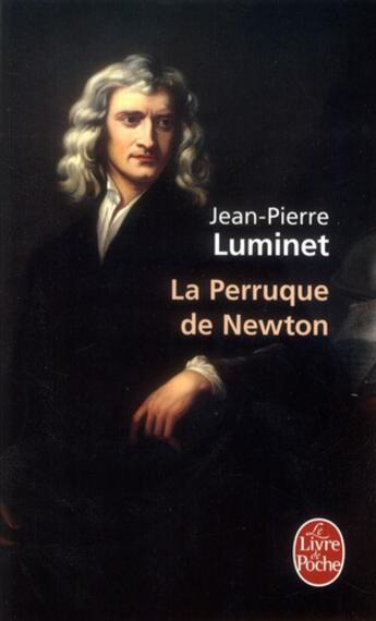 Couverture du livre « La perruque de Newton » de Jean-Pierre Luminet aux éditions Le Livre De Poche