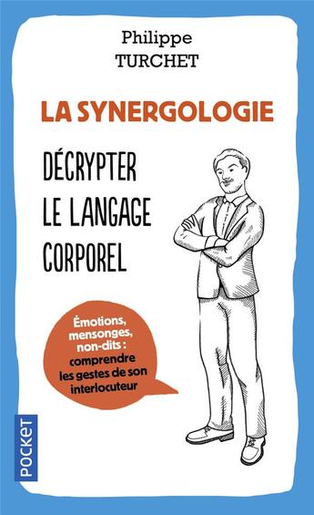 Couverture du livre « La synergologie ; décrypter le langage corporel » de Philippe Turchet aux éditions Pocket