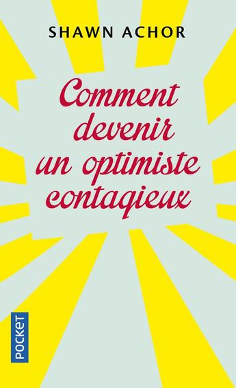 Couverture du livre « Comment devenir un optimiste contagieux » de Shawn Achor aux éditions Pocket