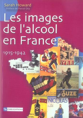 Couverture du livre « Les images de l'alcool en france, 1915-1942 » de Sarah Howard aux éditions Cnrs