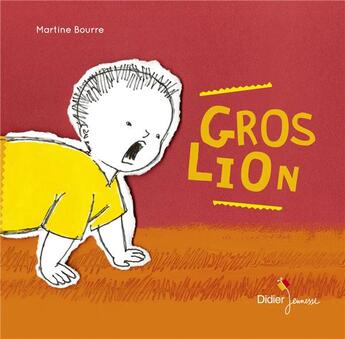 Couverture du livre « Gros Lion » de Martine Bourre aux éditions Didier Jeunesse